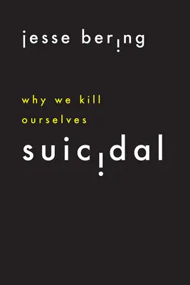 Suicida: Por qué nos suicidamos - Suicidal: Why We Kill Ourselves