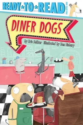 Los perros del comedor: Listo para leer Pre-Nivel 1 - Diner Dogs: Ready-To-Read Pre-Level 1