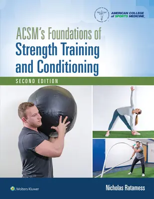 Fundamentos del entrenamiento de la fuerza y el acondicionamiento físico de la Acsm - Acsm's Foundations of Strength Training and Conditioning