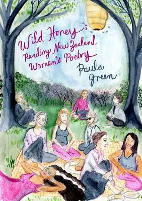 Miel salvaje: Lectura de la poesía femenina neozelandesa - Wild Honey: Reading New Zealand Women's Poetry