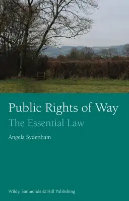 Derechos de paso públicos: La ley esencial - Public Rights of Way: The Essential Law