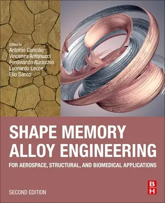 Shape Memory Alloy Engineering: Para aplicaciones aeroespaciales, estructurales y biomédicas - Shape Memory Alloy Engineering: For Aerospace, Structural, and Biomedical Applications