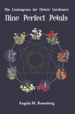 Nueve pétalos perfectos: El Eneagrama para floristas - Nine Perfect Petals: The Enneagram for Flower Gardeners