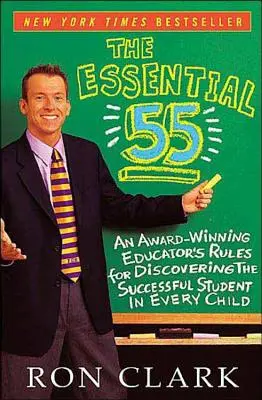 The Essential 55: Reglas de un educador galardonado para descubrir al alumno de éxito que hay en cada niño, revisadas y actualizadas - The Essential 55: An Award-Winning Educator's Rules for Discovering the Successful Student in Every Child, Revised and Updated