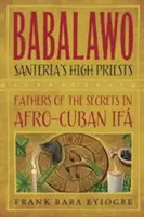 Babalawo: Los secretos de Ifá afrocubano - Babalawo: The Secrets of Afro-Cuban Ifa