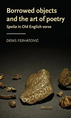 Objetos prestados y el arte de la poesía: Spolia en el verso inglés antiguo - Borrowed objects and the art of poetry: Spolia in Old English verse