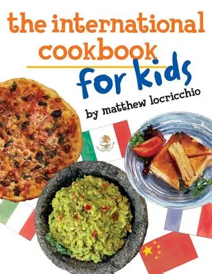 El libro de cocina internacional para niños - The International Cookbook for Kids