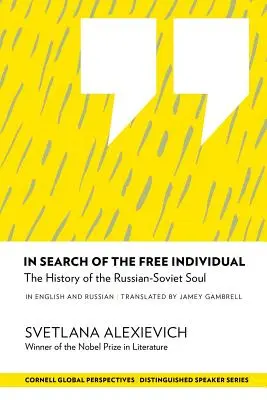 En busca del individuo libre: La historia del alma ruso-soviética - In Search of the Free Individual: The History of the Russian-Soviet Soul