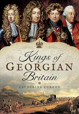 Reyes de la Gran Bretaña georgiana - Kings of Georgian Britain