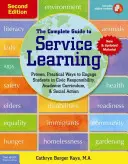 La guía completa del aprendizaje a través del servicio: Formas prácticas y probadas de implicar a los estudiantes en la responsabilidad cívica, el currículo académico y la acción social - The Complete Guide to Service Learning: Proven, Practical Ways to Engage Students in Civic Responsibility, Academic Curriculum, & Social Action