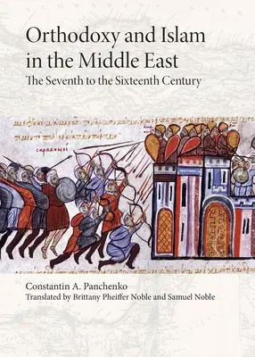 Ortodoxia e Islam en Oriente Medio: De los siglos VII al XVI - Orthodoxy and Islam in the Middle East: The Seventh to the Sixteenth Centuries