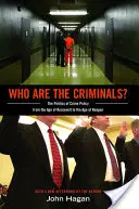 ¿Quiénes son los criminales?: La política criminal de Roosevelt a Reagan - Who Are the Criminals?: The Politics of Crime Policy from the Age of Roosevelt to the Age of Reagan