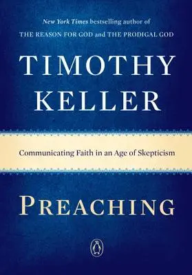 Predicar: Comunicar la fe en una era de escepticismo - Preaching: Communicating Faith in an Age of Skepticism