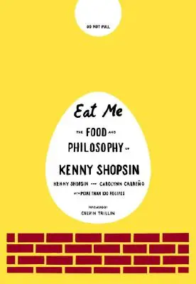 Cómeme: La comida y la filosofía de Kenny Shopsin - Eat Me: The Food and Philosophy of Kenny Shopsin