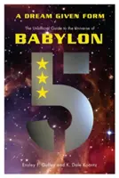 El sueño tomado forma - Guía no oficial del universo de Babylon 5 - Dream Given Form - The Unofficial Guide to the Universe of Babylon 5