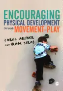 Fomentar el desarrollo físico mediante el movimiento y el juego - Encouraging Physical Development Through Movement-Play