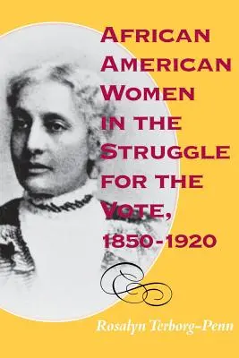 Las mujeres afroamericanas en la lucha por el voto, 1850-1920 - African American Women in the Struggle for the Vote, 1850-1920