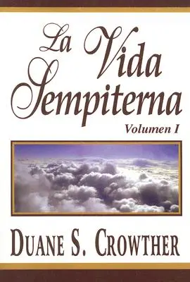 La Vida Sempiterna, Volumen I