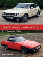 Reliant Sabre, Scimitar y Ss1: Guía del aficionado - Reliant Sabre, Scimitar and Ss1: An Enthusiast's Guide