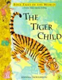 El niño tigre: un cuento popular de la India - Tiger Child - A Folk Tale from India