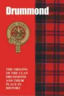 Drummonds - Los orígenes del clan Drummond y su lugar en la Historia - Drummonds - The Origins of the Clan Drummond and Their Place in History