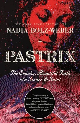 Pastrix: La bella y malhumorada fe de una pecadora y una santa - Pastrix: The Cranky, Beautiful Faith of a Sinner & Saint