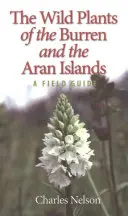 Las plantas silvestres del Burren y las islas Aran: Una guía de campo - The Wild Plants of the Burren and the Aran Islands: A Field Guide