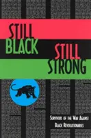 Todavía negros, todavía fuertes: Supervivientes de la guerra de Estados Unidos contra los revolucionarios negros - Still Black, Still Strong: Survivors of the U.S. War Against Black Revolutionaries