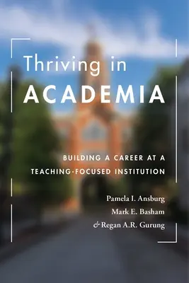 Prosperar en el mundo académico: Construir una carrera en una institución centrada en la enseñanza - Thriving in Academia: Building a Career at a Teaching-Focused Institution