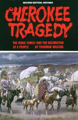 Tragedia Cherokee, Volumen 169: La familia Ridge y la diezma de un pueblo - Cherokee Tragedy, Volume 169: The Ridge Family and the Decimation of a People