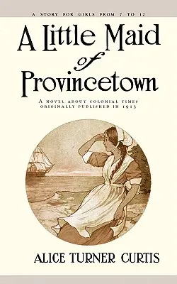 Solterona de Provincetown - Little Maid of Provincetown