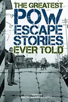 Las mejores historias de fugas de prisioneros de guerra jamás contadas - The Greatest POW Escape Stories Ever Told