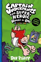 Capitán Calzoncillos: Dos novelas superheroicas en una (¡a todo color!) - Captain Underpants: Two Super-Heroic Novels in One (Full Colour!)