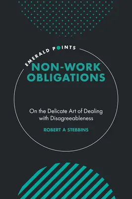 Obligaciones no laborales: El delicado arte de lidiar con la antipatía - Non-Work Obligations: On the Delicate Art of Dealing with Disagreeableness