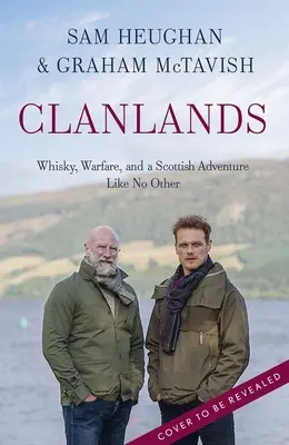 Clanlands: Whisky, guerra y una aventura escocesa sin igual - Clanlands: Whisky, Warfare, and a Scottish Adventure Like No Other