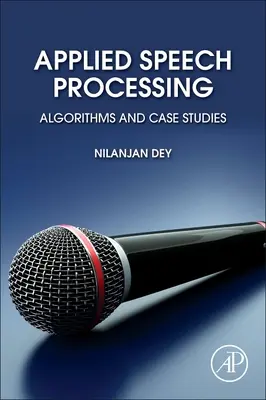 Procesamiento aplicado del habla: Algoritmos y casos prácticos - Applied Speech Processing: Algorithms and Case Studies