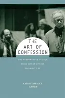 El arte de la confesión: La interpretación de uno mismo de Robert Lowell a la telerrealidad - The Art of Confession: The Performance of Self from Robert Lowell to Reality TV