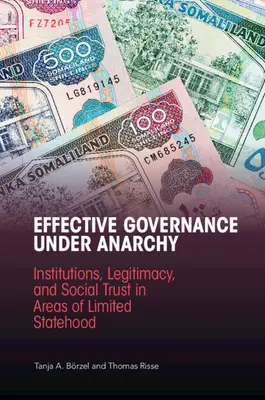 Effective Governance Under Anarchy: Instituciones, legitimidad y confianza social en áreas de estatalidad limitada - Effective Governance Under Anarchy: Institutions, Legitimacy, and Social Trust in Areas of Limited Statehood