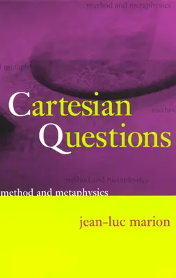 Cuestiones cartesianas: Método y metafísica - Cartesian Questions: Method and Metaphysics