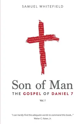 El Hijo del Hombre: El Evangelio de Daniel 7 - Son of Man: The Gospel of Daniel 7