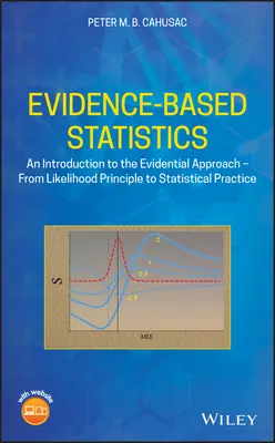 Estadística basada en pruebas: Una introducción al enfoque probatorio - Del principio de verosimilitud a la práctica estadística - Evidence-Based Statistics: An Introduction to the Evidential Approach - From Likelihood Principle to Statistical Practice