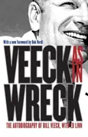 Veeck como en el naufragio: La autobiografía de Bill Veeck - Veeck As In Wreck: The Autobiography of Bill Veeck