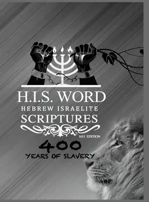 Escrituras hebreas israelitas: 400 Años de Esclavitud - EDICIÓN PLATA - Hebrew Israelite Scriptures: 400 Years of Slavery - SILVER EDITION