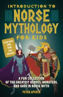 Introducción a la mitología nórdica para niños: Una divertida colección de los héroes, monstruos y dioses más grandes del mito nórdico - Introduction to Norse Mythology for Kids: A Fun Collection of the Greatest Heroes, Monsters, and Gods in Norse Myth