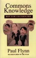 Conocimientos Comunes: Cómo ser un Backbencher - Commons Knowledge: How to be a Backbencher