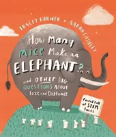 ¿Cuántos ratones hacen un elefante? - Y otras grandes preguntas sobre el tamaño y la distancia - How Many Mice Make An Elephant? - And Other Big Questions about Size and Distance