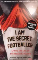 Yo Soy El Futbolista Secreto - Levantando la Tapa del Juego Bonito - I Am The Secret Footballer - Lifting the Lid on the Beautiful Game