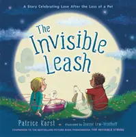 La correa invisible: Una historia que celebra el amor tras la pérdida de una mascota - The Invisible Leash: A Story Celebrating Love After the Loss of a Pet