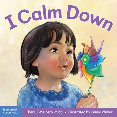 Yo me calmo: Un libro sobre cómo superar las emociones fuertes - I Calm Down: A Book about Working Through Strong Emotions