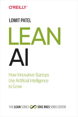 Lean AI: cómo las startups innovadoras utilizan la inteligencia artificial para crecer - Lean AI: How Innovative Startups Use Artificial Intelligence to Grow